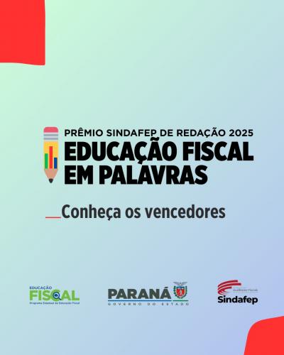 PRÊMIO SINDAFEP DE REDAÇÃO 2025 EDUCAÇÃO FISCAL EM PALAVRAS